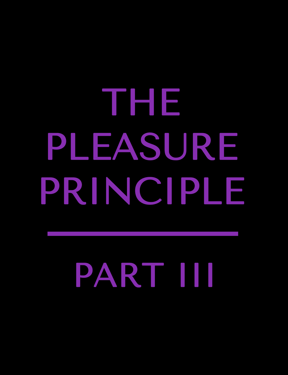 The Pleasure Principle: Part 3